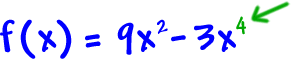 f ( x ) = 9x^2 - 3x^4