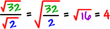 sqrt(32) / sqrt(2) = sqrt(32/2) = sqrt(16) = 4