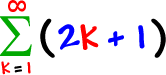 the summation of ( 2k + 1 ) as k goes from 1 to infinity