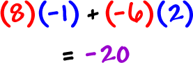 ( 8 ) ( -1 ) + ( -6 ) ( 2 ) = -20