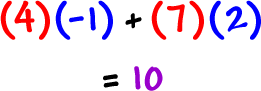 ( 4 ) ( -1 ) + ( 7 ) ( 2 ) = 10