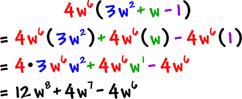 4w^6 ( 3w^2 + w - 1 ) = 12w^8 + 4w^7 - 4w^6