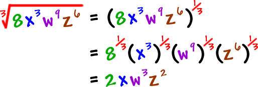 the 3rd root of ( 8(x^3)(w^9)(z^6) = 2x(w^3)(z^2)