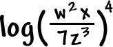 log( ( w^( 2 ) x ) / ( 7z^3 ) )^4