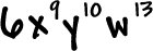 6x^9 ( y^10 ) ( w^13 )
