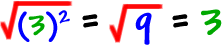 sqrt( (3)^2 ) = sqrt(9) = 3