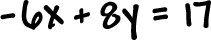 -6x + 8y = 17