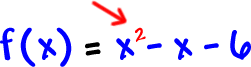 f ( x ) = x^2 - x - 6