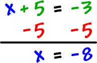 x + 5 = -3 ... subtract 5 from both sides ... x = -8