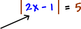 | 2x - 1 | = 5