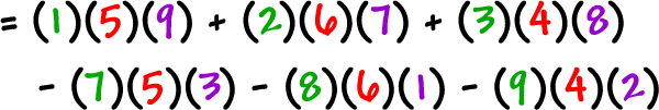 = ( 1 ) ( 5 ) ( 9 ) + ( 2 ) ( 6 ) ( 7 ) + ( 3 ) ( 4 ) ( 8 ) - ( 7 ) ( 5 ) ( 3 ) - ( 8 ) ( 6 ) ( 1 ) - ( 9 ) ( 4 ) ( 2 )