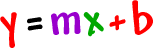 y = mx + b