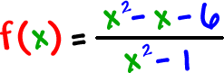 f ( x ) = ( x^2 - x - 6 ) / ( x^2 - 1 )