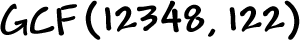 GCF( 12348 , 122 )