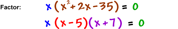 Factor: x ( x^2 + 2x - 35 ) = 0 which gives x ( x - 5 ) ( x + 7 ) = 0