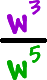 w^3 / w^5