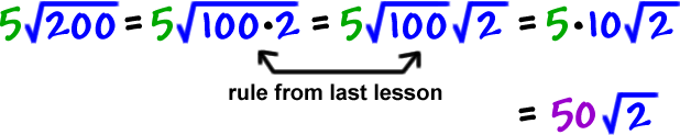 5 * sqrt(200) = 5 * sqrt(100*2) = 5 * sqrt(100) * sqrt(2) = 5 * 10 * sqrt(2) = 50 * sqrt(2)