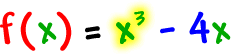 f ( x ) = x^3 - 4x