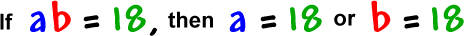 If a * b = 18 , then a = 18 or b = 18