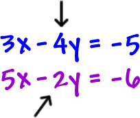 3x - 4y = -5 and 5x - 2y = -6