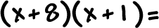 ( x + 8 ) ( x + 1 ) =