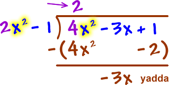 ( 4x^2 - 3x + 1 ) / ( 2x^2 - 1 ) = 2 ... this gives 4x^2 - 2 ... subtracting gives -3x yadda