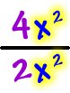 4x^2 / 2x^2