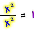 x^2 / x^2 = 1