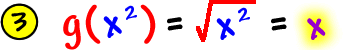 3 )  g( x^2 ) = square root( x^2 ) = x