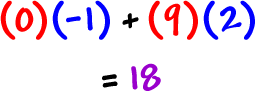 ( 0 ) ( -1 ) + ( 9 ) ( 2 ) = 18