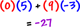 ( 0 ) ( 5 ) + ( 9 ) ( -3 ) = -27