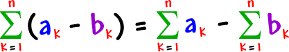 the summation of ( ak - bk ) as k goes from 1 to n = the summation of ( ak ) as k goes from 1 to n - the summation of ( bk ) as k goes from 1 to n