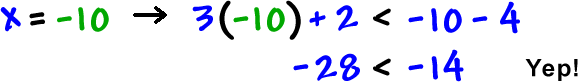 for x = -10, 3(-10) + 2 < -10 - 4 which gives -28 < -14 Yep!