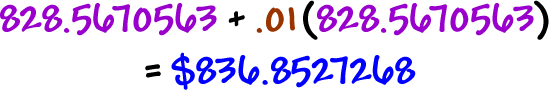 828.5670563 + .01( 828.5670563 ) = $836.8527268