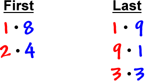 First terms: 1 * 8 and 2 * 4 , Last terms: 1 * 9 and 9 * 1 and 3 * 3