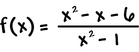 f ( x ) = ( x^2 - x - 6) / ( x^2 - 1 )