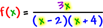 f ( x ) = ( 3x ) / ( ( x - 2 ) ( x + 4 ) )