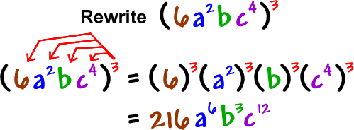 Rewrite ( 6 a^2 b c^4 ) ^3 = 216 a^6 b^3 c^12