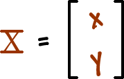 X = [ row 1: x  row 2: y ]