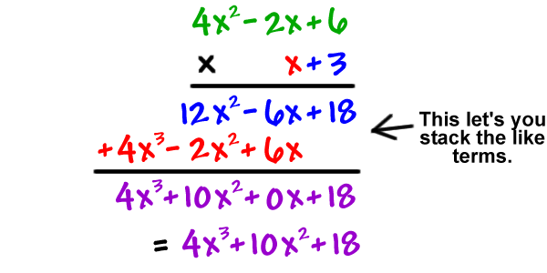 ( 4x^2 - 2x + 6 ) ( x + 3 ) = 12x^2 - 6x + 18 + 4x^3 - 2x^2 + 6x = 4x^3 + 10x^2 + 0x + 18 = 4x^3 + 10x^2 + 18