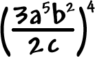( ( 3 a^5 b^2 ) / ( 2c ) )^4