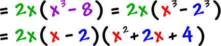 = 2x ( x^3 - 8 ) = 2x ( x^3 - 2^3 ) = 2x ( x - 2 ) ( x^2 + 2x + 4 )