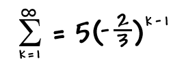 the summation of ( 5( -2 / 3 )^( k - 1 ) ) as k goes from 1 to infinity