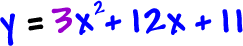 y = 3x^2 + 12x + 11