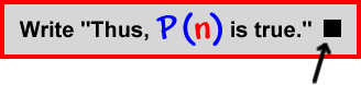 Write "Thus, P( n ) is true."  []