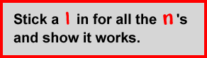 Stick a 1 in for all the n's and show it works.