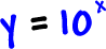 y = 10^( x )