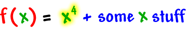 f ( x ) = x^4  + some x stuff