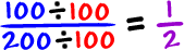 (100/100)/(200/100) = 1/2