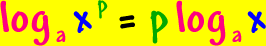 log to the base a( x^( p ) ) = p log to the base a( x )